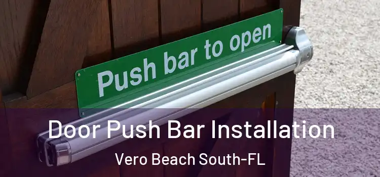  Door Push Bar Installation Vero Beach South-FL