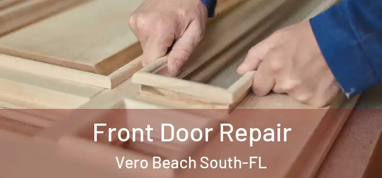  Front Door Repair Vero Beach South-FL