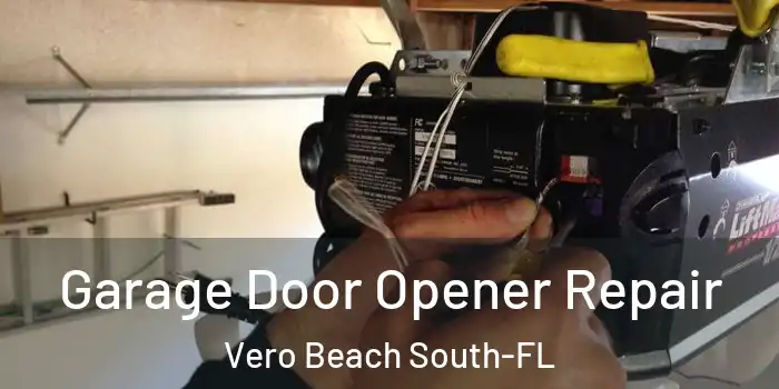  Garage Door Opener Repair Vero Beach South-FL