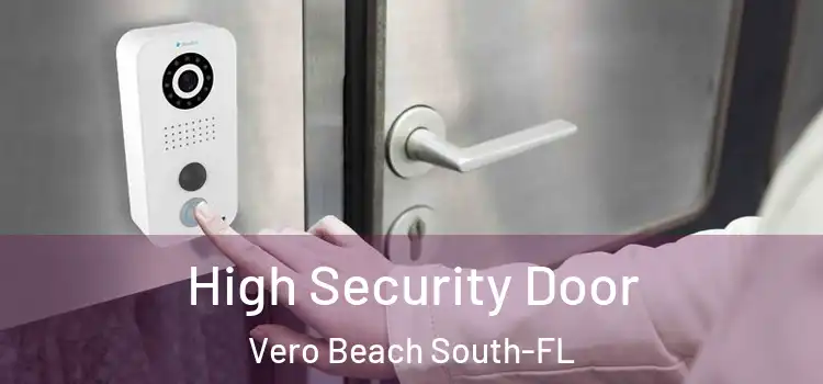  High Security Door Vero Beach South-FL