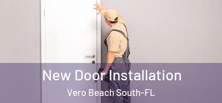  New Door Installation Vero Beach South-FL